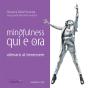 Mindfulness Qui E Ora - Preview