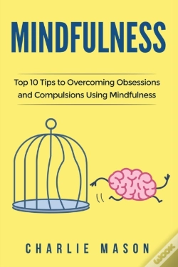 Capa do artigo Mindfulness: Top 10 Tips Guide To Overcoming Obsessions And Compulsions & Compulsive Using Mindfulness