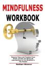Mindfulness Workbook: Discover Peace And - Preview