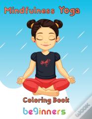 Mindfulness Yoga Coloring Book Beginners