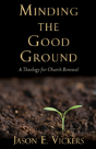 Minding The Good Ground - Preview