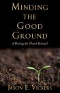 Minding The Good Ground - Preview