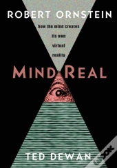 Mindreal: How The Mind Creates Its Own V