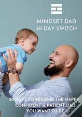 Mindset Dad 30 Day Switch
