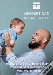Capa do artigo Mindset Dad 30 Day Switch
