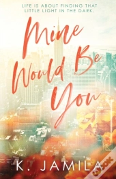 Mine Would Be You
