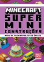 Minecraft: Super Miniconstruções | Guia Oficial Com Mais De 20 Miniprojetos Épicos - Preview