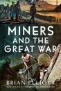 Miners And The Great War - Preview