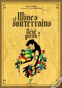 Capa do artigo Mines Et Souterrains : La Dent Garou Tome 2