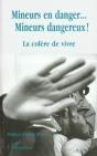 Mineurs En Danger Mineurs Dangereux ; La Colere De Vivre - Preview