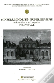 Capa do artigo Mineurs, Minorité ; Jeunes, Jeunesse En Roussillon Et En Languedoc Xvi-Xviii Siècle