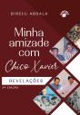 Minha Amizade Com Chico Xavier - Preview