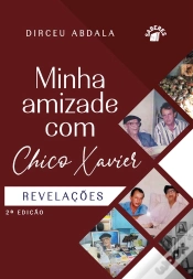 Capa do artigo Minha Amizade Com Chico Xavier