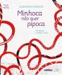 Minhoca Não Quer Pipoca - Preview