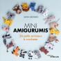 Mini Amigurumis : 26 Petits Animaux À Crocheter - Preview