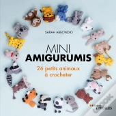 Mini Amigurumis : 26 Petits Animaux À Crocheter