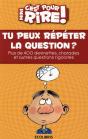 Mini C'Est Pour Rire T.13 ; Tu Peux Répéter La Question ? - Preview