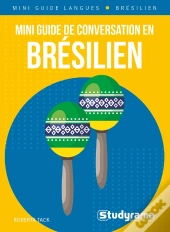 Mini Guide Langues : Mini Guide De Conversation En Brésilien (2e Édition)