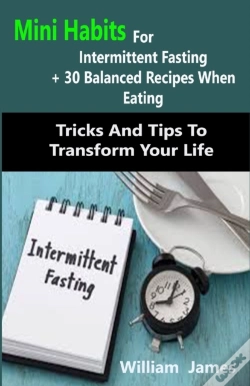 Capa do artigo Mini Habits For Intermittent Fasting + 30 Balanced Recipes When Eating