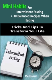 Capa do artigo Mini Habits For Intermittent Fasting + 30 Balanced Recipes When Eating