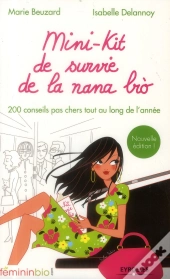 Mini-Kit De Survie De La Nana Bio - 200 Conseils Pas Chers Tout Au Long De L'Annee.