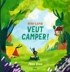 Mini-Lapin Veut Camper !