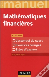 Mini-Manuel De Mathematiques Financieres - 2e Ed - L'Essentiel Du Cours - Exercices Corriges