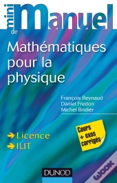 Mini Manuel De Mathematiques Pour La Physique - Cours + Exercices Corriges