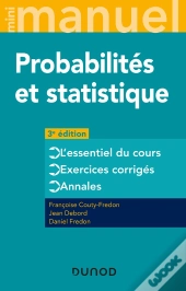 Mini Manuel : Probabilités Et Statistique : Cours + Annales + Exos (3e Édition)