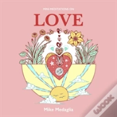 Mini Meditations On Love