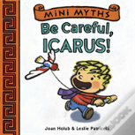 Mini Myths: Be Careful, Icarus!