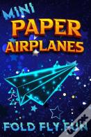 Mini Paper Airplanes Book