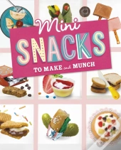Mini Snacks To Make And Munch
