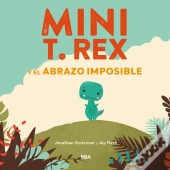 Mini T. Rex Y El Abrazo Imposible (Mini T. Rex)