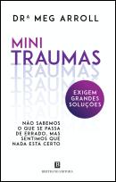 Mini Traumas Exigem Grandes Soluções