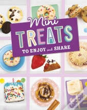 Mini Treats To Enjoy And Share