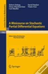 Minicourse On Stochastic Partial Differential Equations