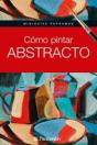 Miniguias Parramon Como Pintar Abstracto - Preview