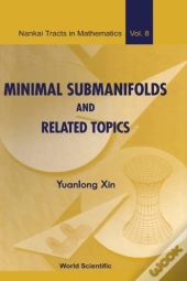 Minimal Submanifolds And Related Topics