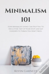Minimalism 101: How Minimalist Living Ca