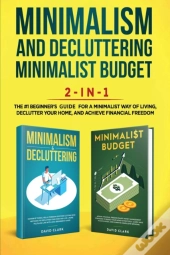 Minimalism Decluttering And Minimalist Budget 2-In-1 Book