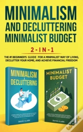 Minimalism Decluttering And Minimalist Budget 2-In-1 Book