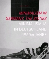 Minimalism In Germany. The 1960s /Anglais/Allemand