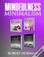 Minimalism, Mindfulness For Beginners