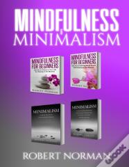Minimalism, Mindfulness For Beginners