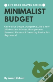 Minimalist Budget: Grow Your Dough, Budg