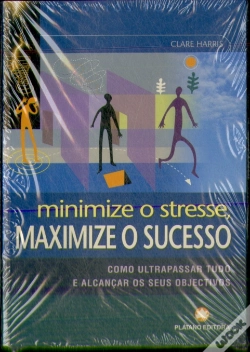 Capa do artigo Minimize o Stresse, Maximize o Sucesso