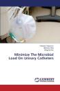 Minimize The Microbial Load On Urinary Catheters - Preview