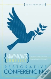 Minimizing Conflict Through Restorative Conferencing