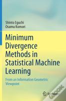 Minimum Divergence Methods In Statistical Machine Learning